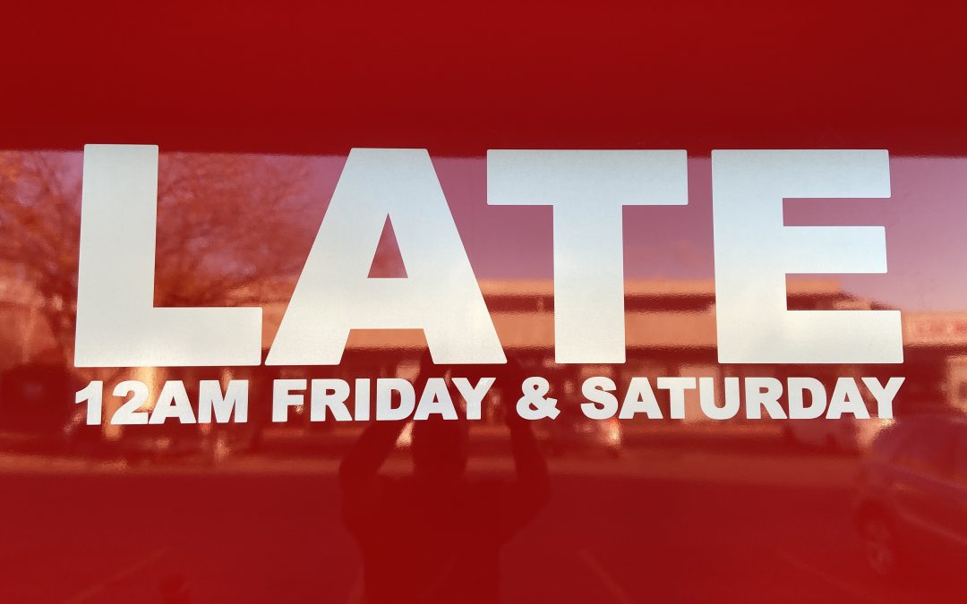 OPEN LATE- 11pm